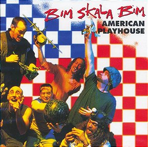 BIM SKALA BIM - AMERICAN PLAYHOUSE - CD