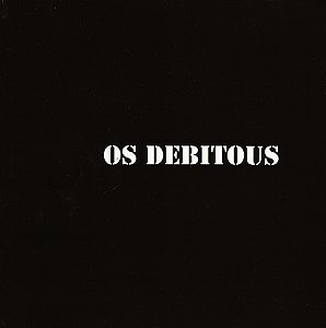 OS DEBITOUS -  CD
