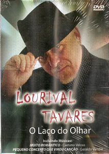 LOURIVAL TAVARES - O LAÇO DO OLHAR - DVD