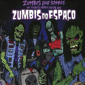 ZUMBIS DO ESPAÇO - ZUMBIS QUE SOMOS - UM TRIBUTO HEAVY METAL - CD