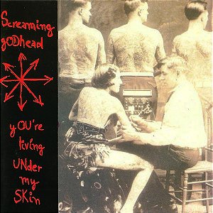 SCREAMING GODHEAD - YOU RE LIVING UNDER MY SKIN - CD