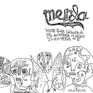 MERDA - MINHA LINDA COLEÇÃO DE EP'S DO CONJUTO DE MÚSICA JOVEM MERDA VOL II - CD