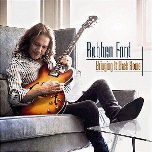 ROBBEN FORD - BRINGING IT BACK HOME - CD