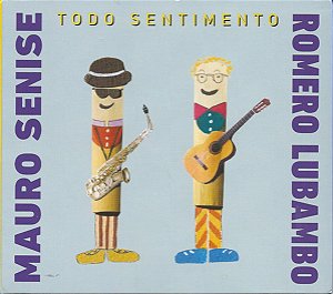 ROMERO LULAMBO & MAURO SENISE - TODO SENTIMENTO - CD