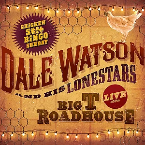 DALE WASTSON AND HIS LONESTARS - LIVE AT THE BIG T ROADHOUSE - CD