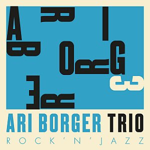ARI BORGER TRIO - ROCK'N'JAZZ - CD
