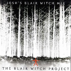 BLAIR WITCH PROJECT JOSH'S BLAIR WITCH MIX - CD