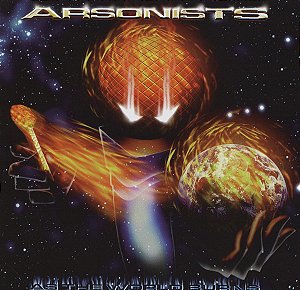 ARSONISTS - AS THE WORLD BURNS - CD