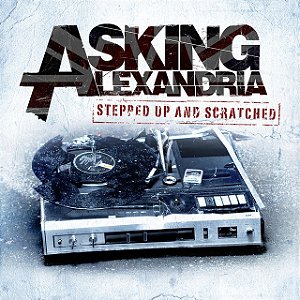ASKING ALEXANDRIA - STEPPED UP AND SCRATCHED - CD