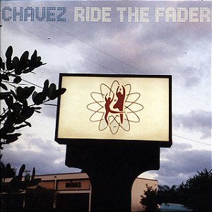 CHAVEZ - RIDE THE FADER - CD