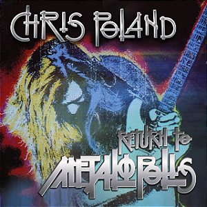 CHRIS POLOND - RETURN TO METALOPOLLS - CD