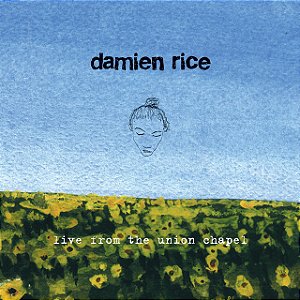 DAMIEN RICE - LIVE FROM THE UNION CHAPEL - CD