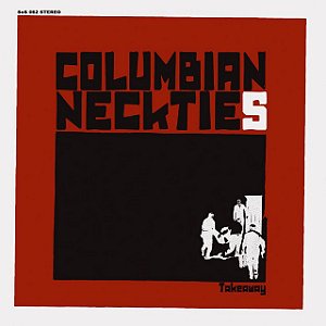 COLUMBIAN NECKTIES - TAKEAWAY - CD