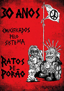RATOS DE PORÃO - 30 ANOS CRUCIFICADOS PELO SISTEMA - DVD