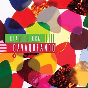 CLAUDIO AGÁ - CAVAQUEANDO - CD