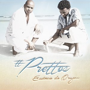 PRETTOS - ESSENCIA DA ORIGEM - CD