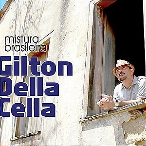 GILTON DELLA CELLA - MISTURA BRASILEIRA - CD