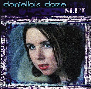 DANIELLA'S DAZE - SLUT - CD