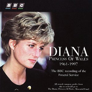 DIANA PRINCESS OF WALES - THE BBC RECORDING OF THE FUNERAL SERVICE 1961 - 1997 - CD