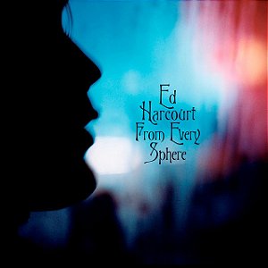 ED HARCOURT - FROM EVERY SPHERE - CD
