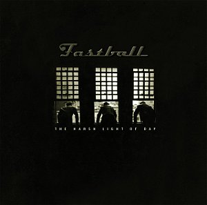 FASTBALL - THE HARSH LIGHT OF DAY - CD