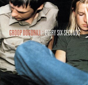 GROOP DOGDRILL - EVERY SIX SECONDS - CD