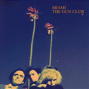 GUN CLUB - MIAMI - CD
