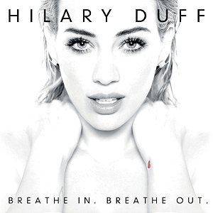 HILARY DUFF - BREATHE IN BREATHE OUT - CD