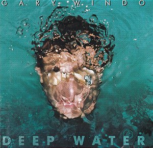GARY WINDO - DEEP WATER - CD