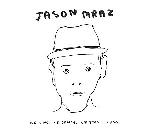 JASON MRAZ - WE SING, WE DANCE, WE STEAL THINGS - CD