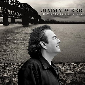 JIMMY WEBB - JUST ACROSS THE RIVER - CD