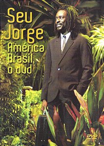 SEU JORGE - AMÉRCA BRASIL, O DVD - DVD