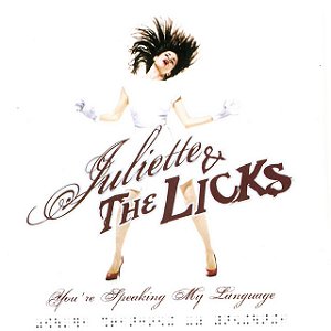 JULIETTE & THE LICKS - YOU'RE SPEAKING MY LANGUAGE - CD