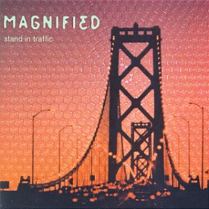 MAGNIFIED - STAND IN TRAFFIC - CD