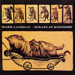 MARK LANEGAN - SCRAPS AT MIDNIGHT - CD