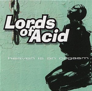 LORDS OF ACID - HEAVEN IS AN ORGASM - CD