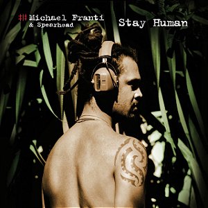 MICHAEL FRANTI & SPEARHEAD - STAY HUMAN - CD
