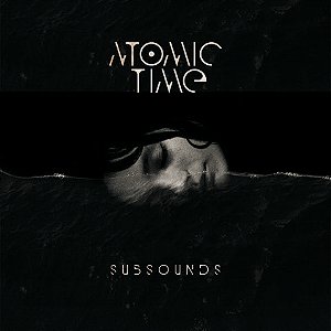ATOMIC TIME - SUBSOUNDS - CD