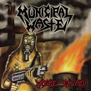 MUNICIPAL WASTE - WASTE 'EM ALL - CD