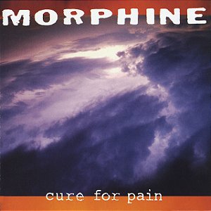 MORPHINE - CURE FOR PAIN - CD