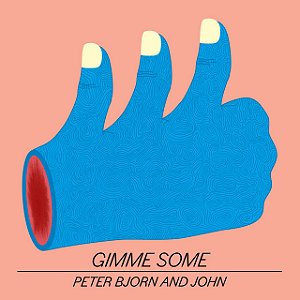 PETER BJORN AND JOHN - GIMME SOME - CD