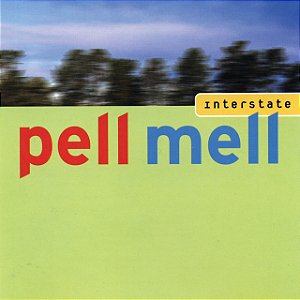 PELL MELL - INTERSTATE - CD
