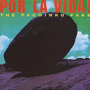THE PACHINKO FAKE - POR LA VIDA! - CD