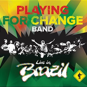PLAYING FOR CHANGE BAND - LIVE IN BRAZIL - CD