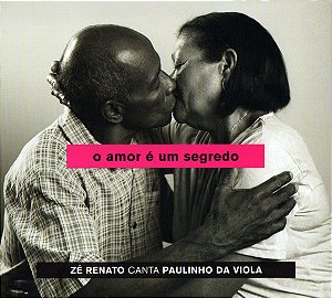 ZÉ RENATO - O AMOR É UM SEGREDO PAULINHO DA VIOLA - CD