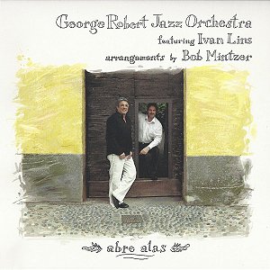 GEORGE ROBERT JAZZ ORCHESTRA E IVAN LINS - ABRE ALAS - CD