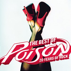 POISON - THE BEST OF POISON: 20 YEARS OF ROCK - CD