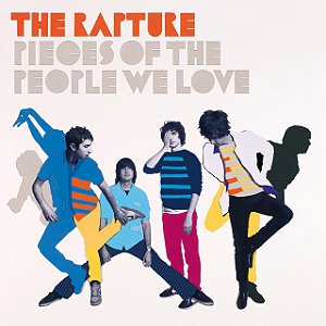 THE RAPTURE - PIECES OF THE PEOPLE WE LOVE - CD