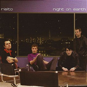 RIALTO - NIGHT ON EARTH - CD
