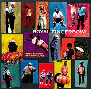 ROYAL FINGERBOWL - GREYHOUND AFTERNOONS - CD